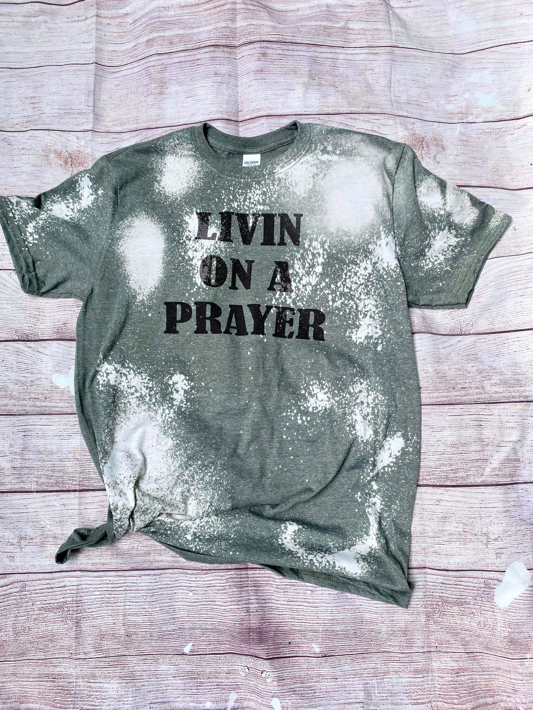 Livin On A Prayer Bleached Tee