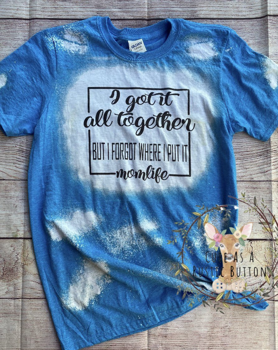 Bleach Tee | Bleach Mom Life | I have it all together | Mom Life | Bleach Gildan Softstyle | Bleach MomLife