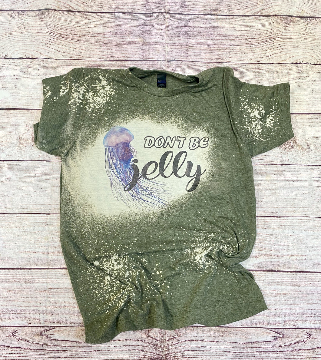 Don’t Be Jelly | Bleach Shirt